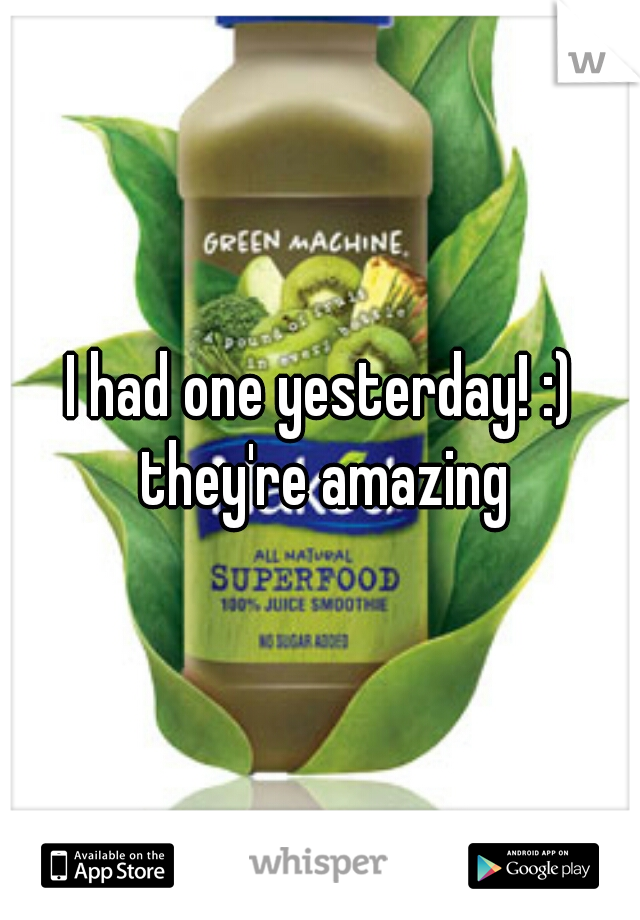I had one yesterday! :) they're amazing