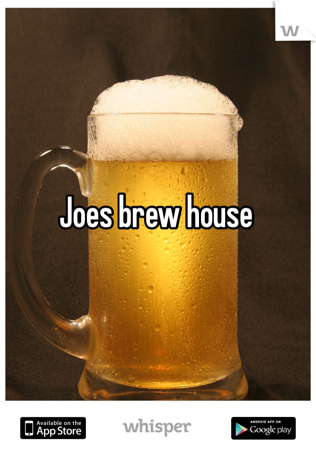 Joes brew house 