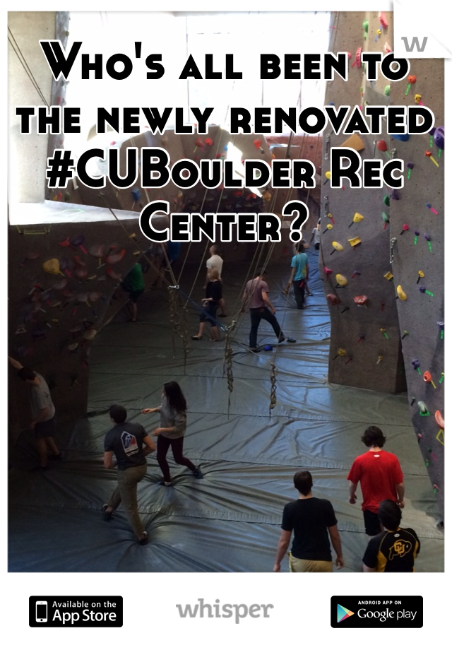 Who's all been to the newly renovated #CUBoulder Rec Center?