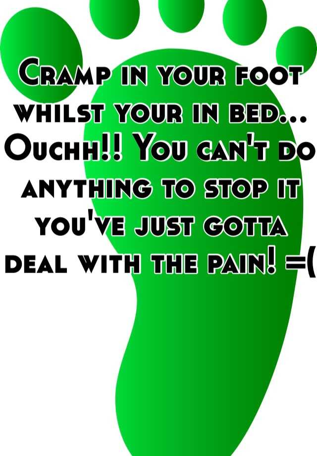 cramp-in-your-foot-whilst-your-in-bed-ouchh-you-can-t-do-anything