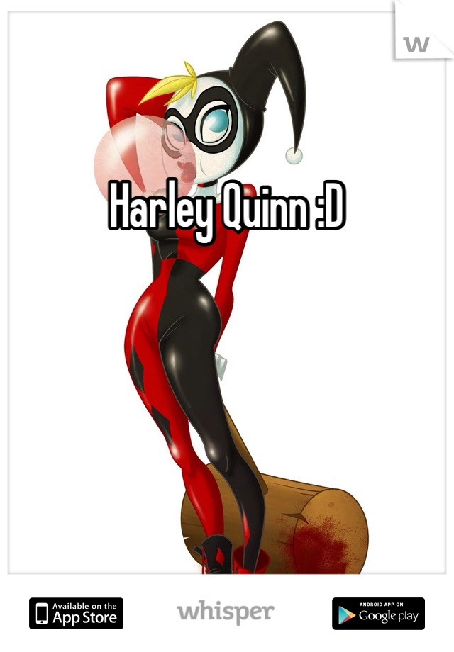 Harley Quinn :D