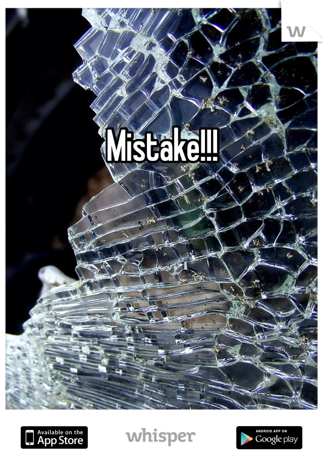 Mistake!!! 