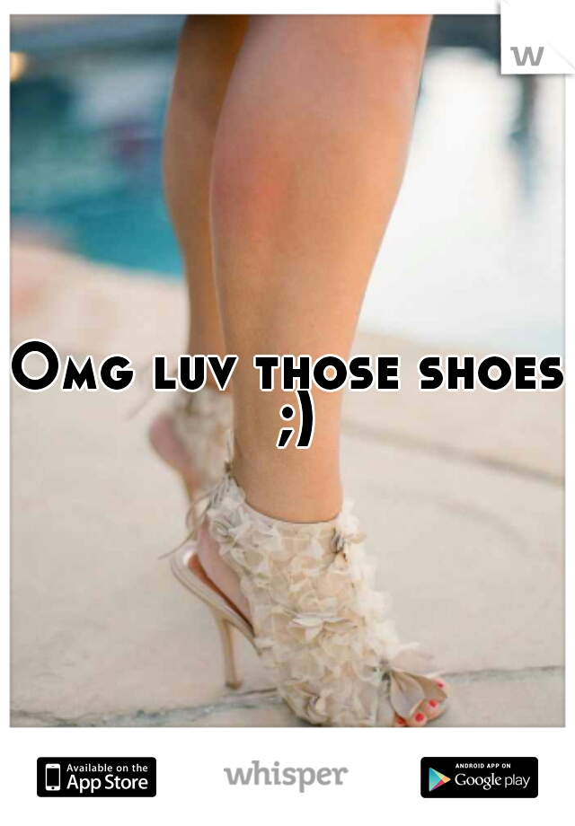 Omg luv those shoes ;)