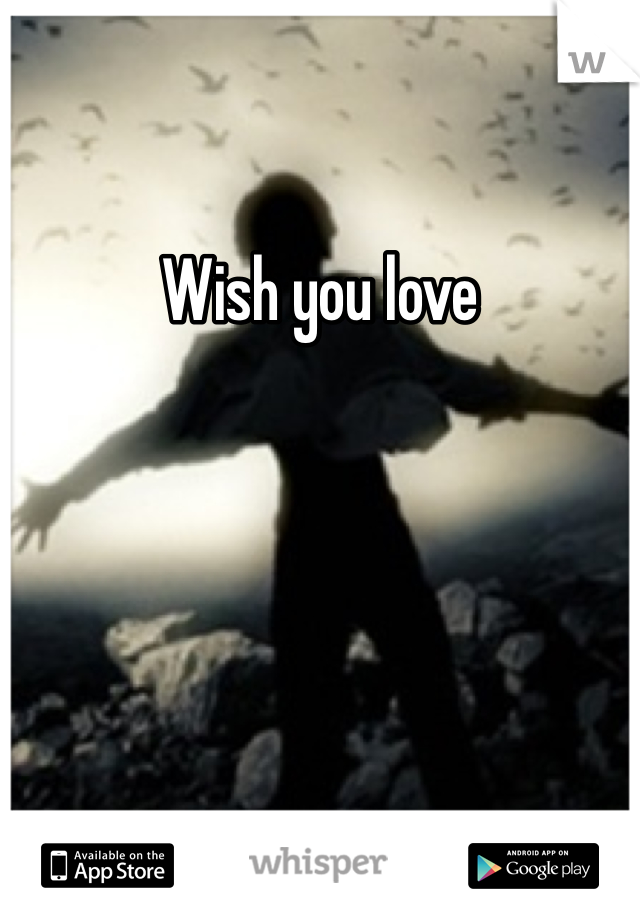 Wish you love
