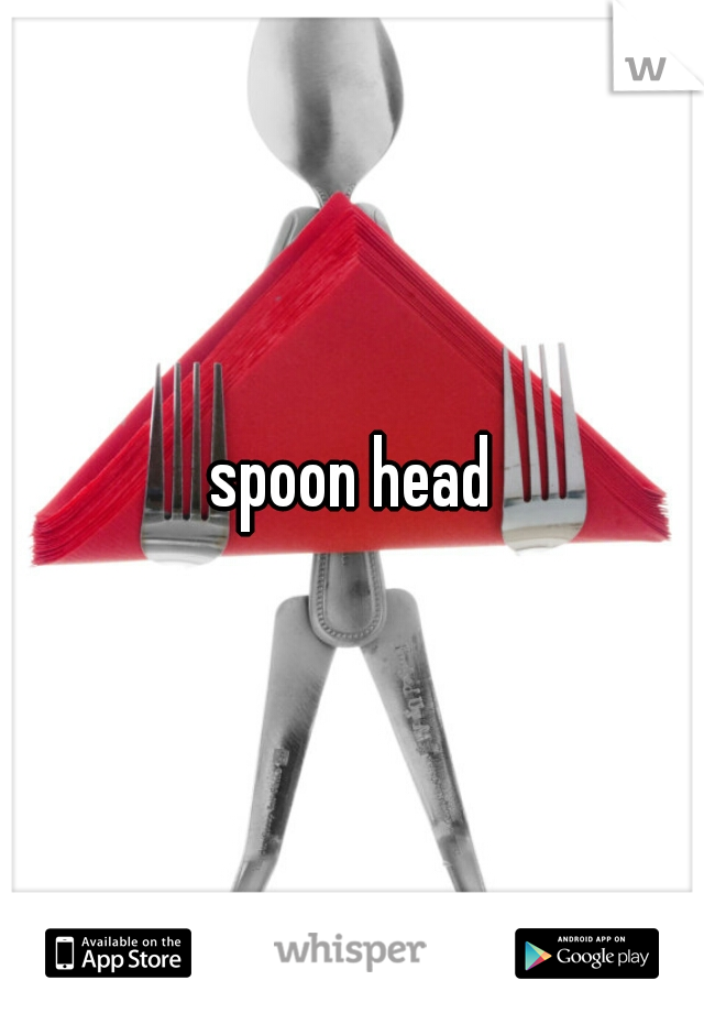 spoon head