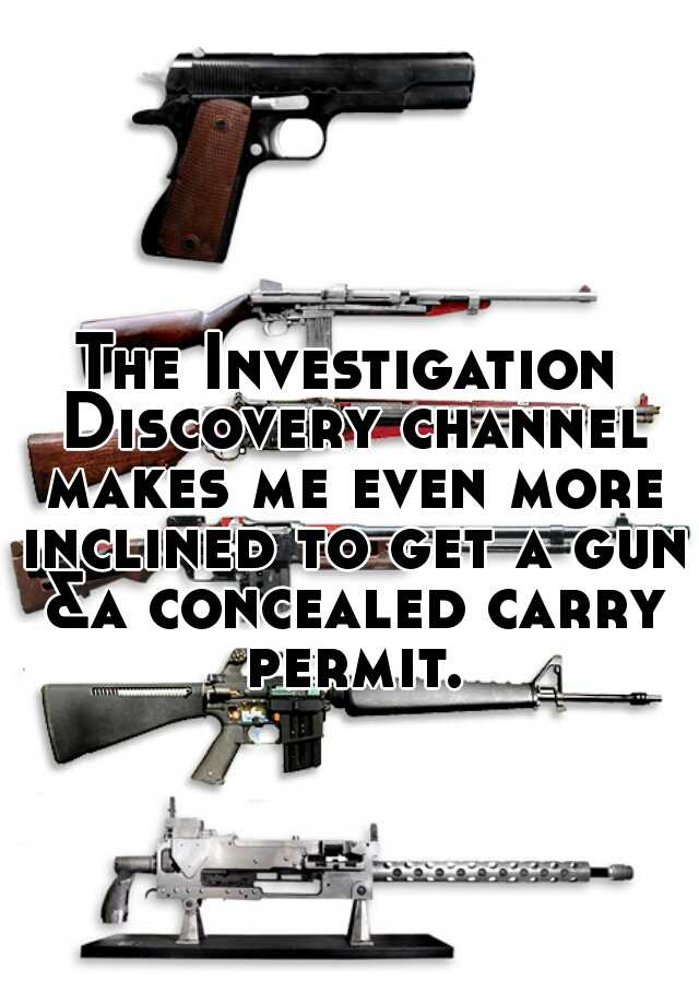 The Investigation Discovery channel makes me even more inclined to get a gun &a concealed carry permit.