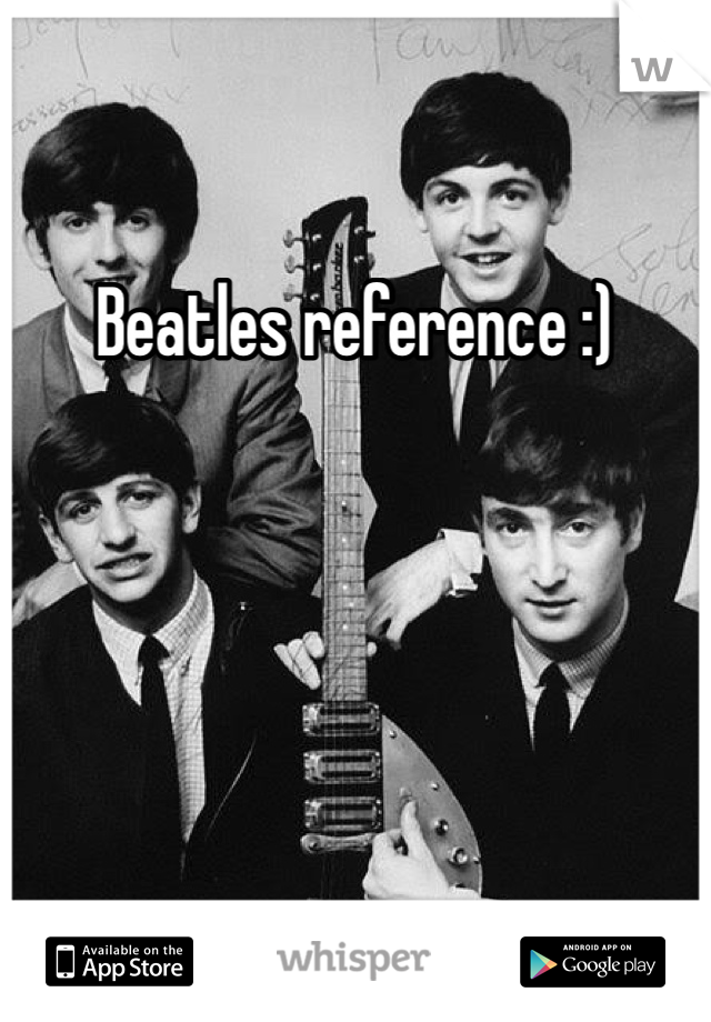 Beatles reference :)