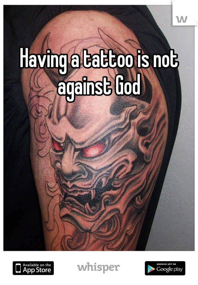 Having a tattoo is not against God