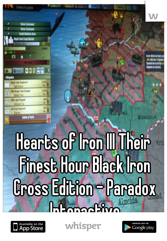 Hearts of Iron III Their Finest Hour Black Iron Cross Edition - Paradox Interactive