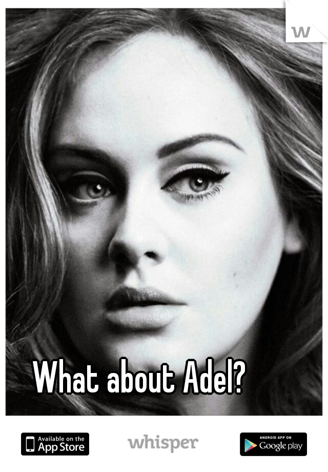 What about Adel? 