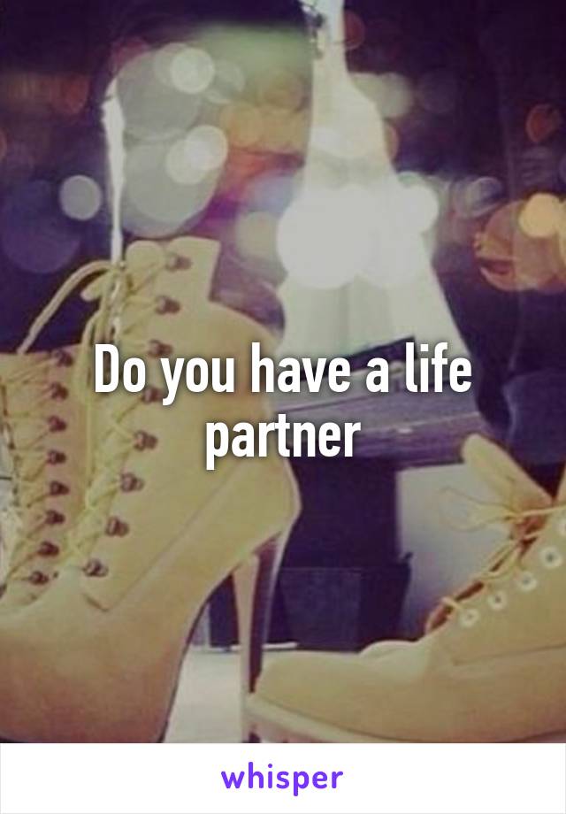 Do you have a life partner