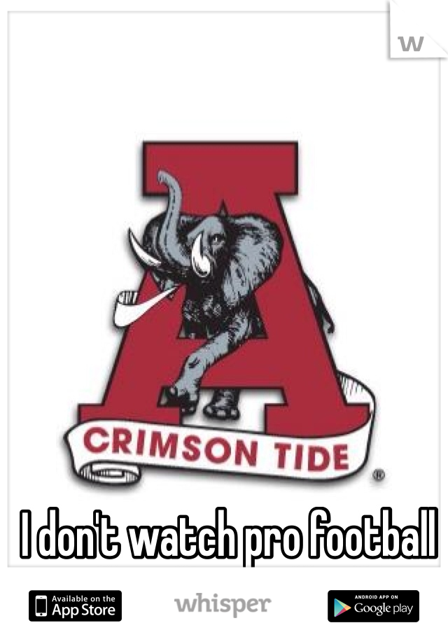 I don't watch pro football only college roll tide!