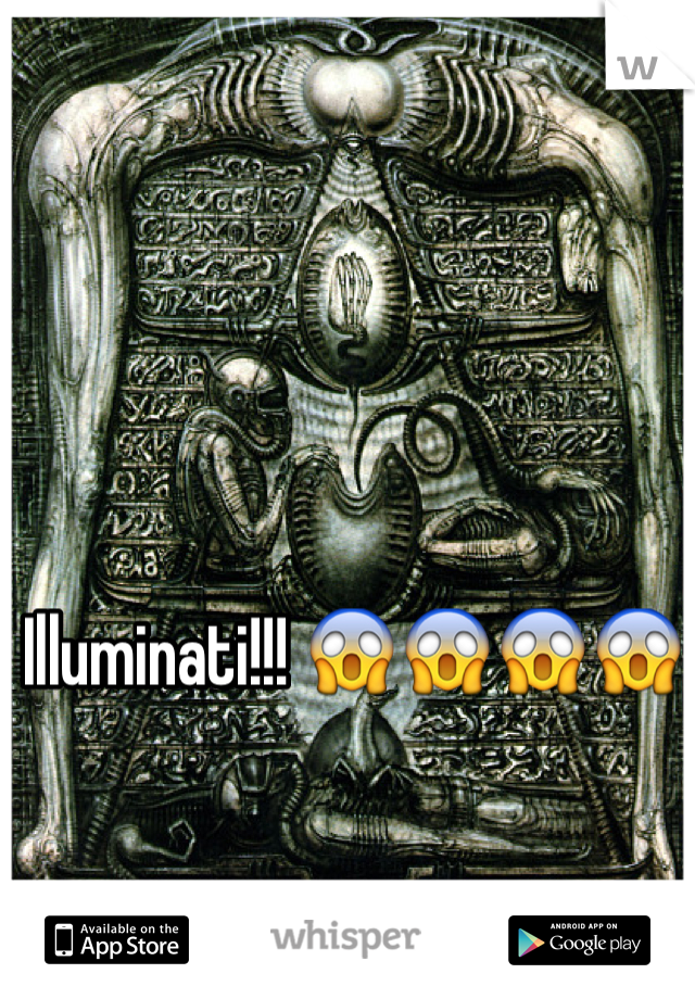Illuminati!!! 😱😱😱😱
