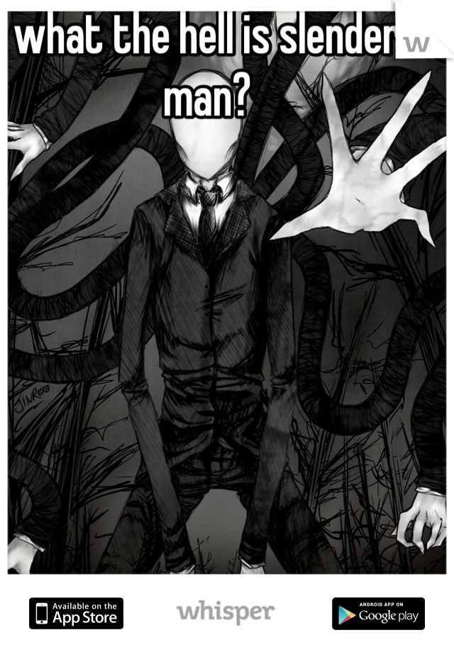 what the hell is slender man?