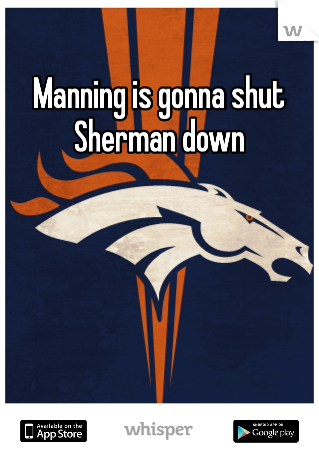 Manning is gonna shut Sherman down