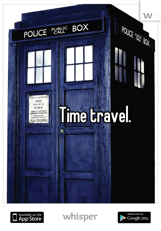 Time travel.