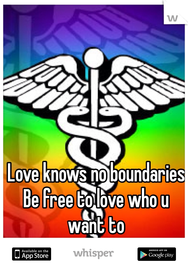 Love knows no boundaries
Be free to love who u want to
G.A.P. <3