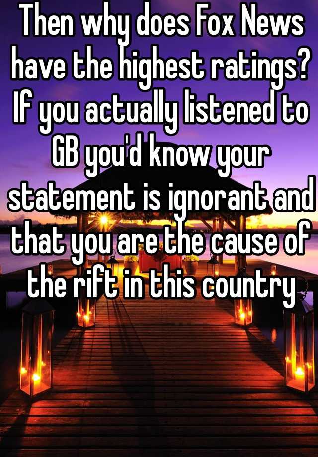 then-why-does-fox-news-have-the-highest-ratings-if-you-actually