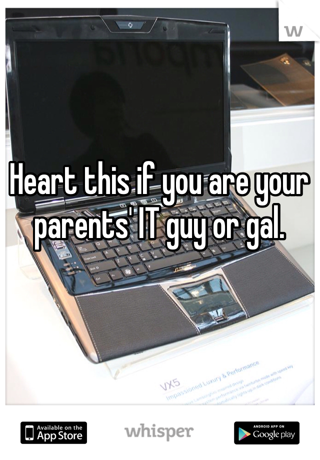 Heart this if you are your parents' IT guy or gal.  