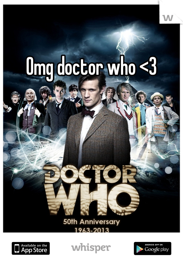 Omg doctor who <3