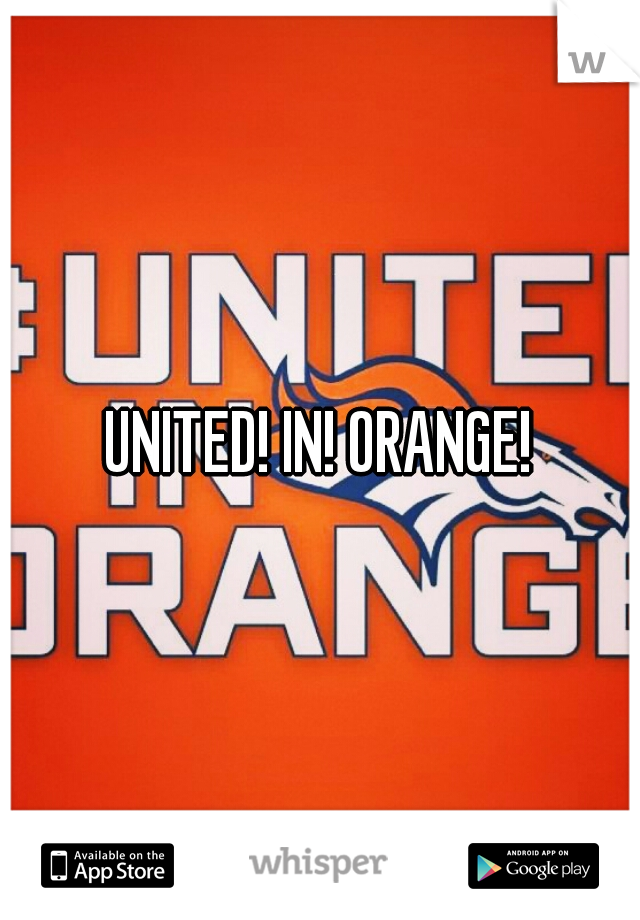 UNITED! IN! ORANGE!