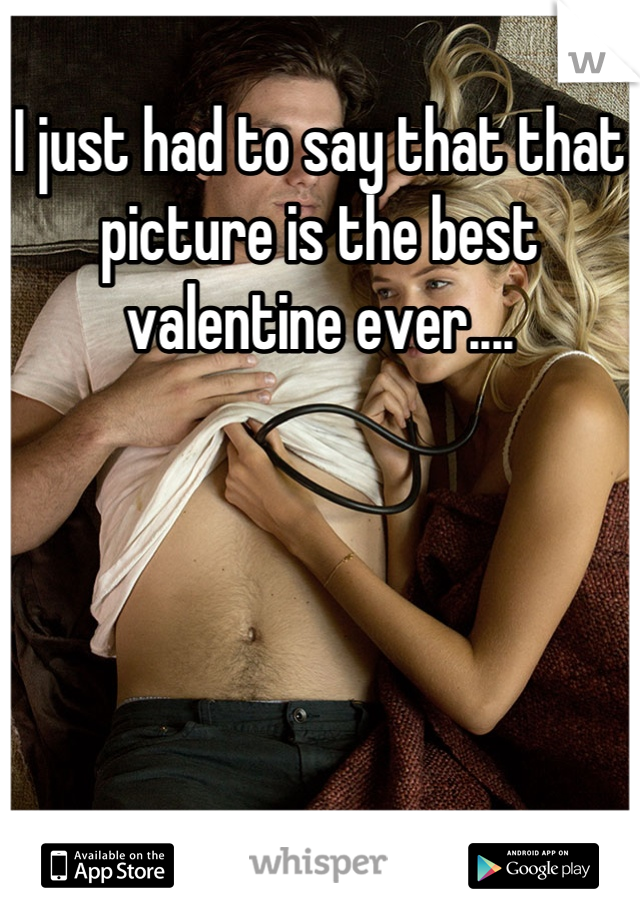 I just had to say that that picture is the best valentine ever....