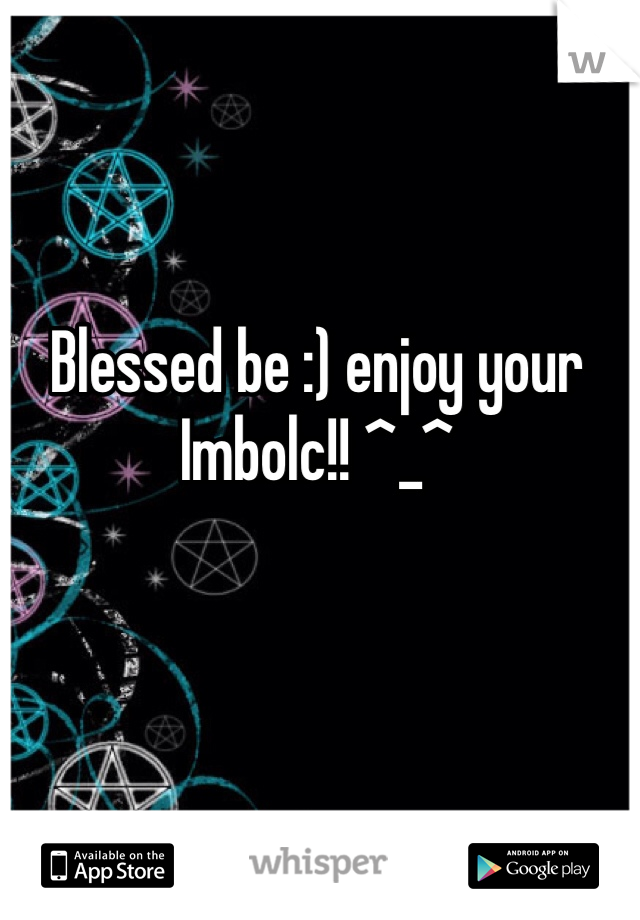 Blessed be :) enjoy your Imbolc!! ^_^