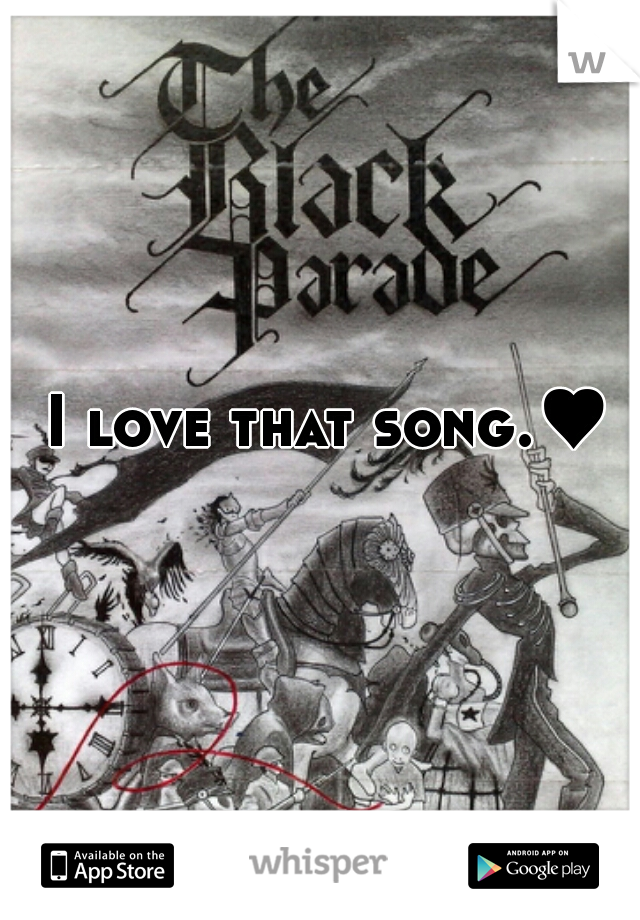 I love that song.♥