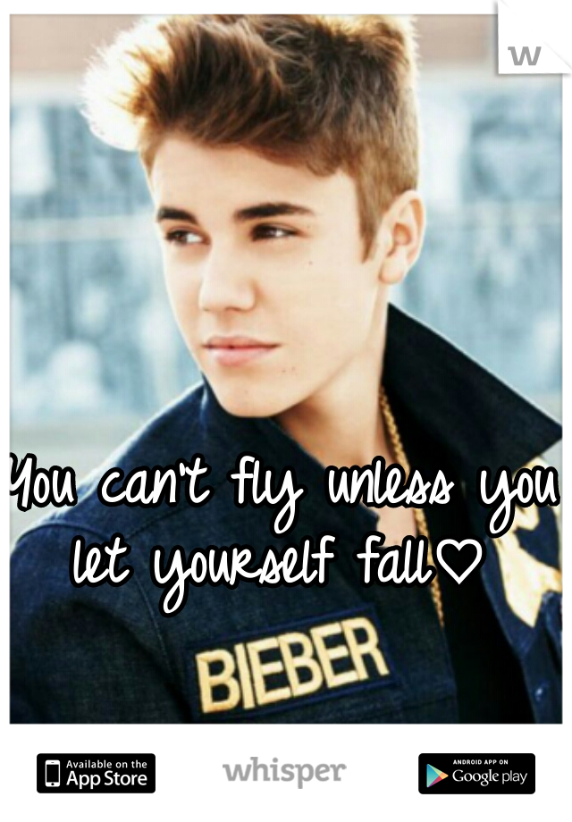 You can't fly unless you let yourself fall♡ 