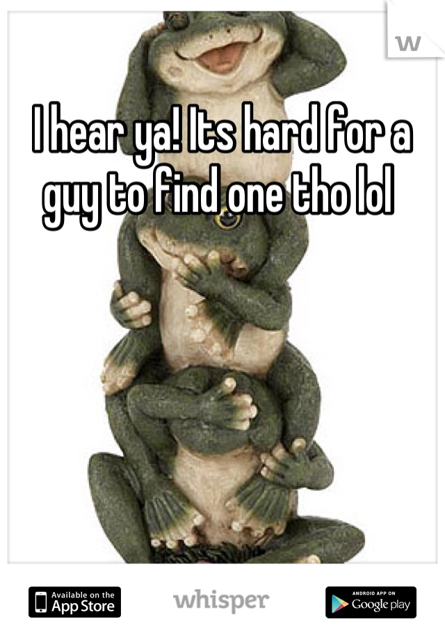 I hear ya! Its hard for a guy to find one tho lol 