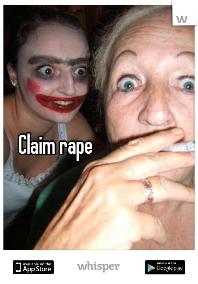 Claim rape
