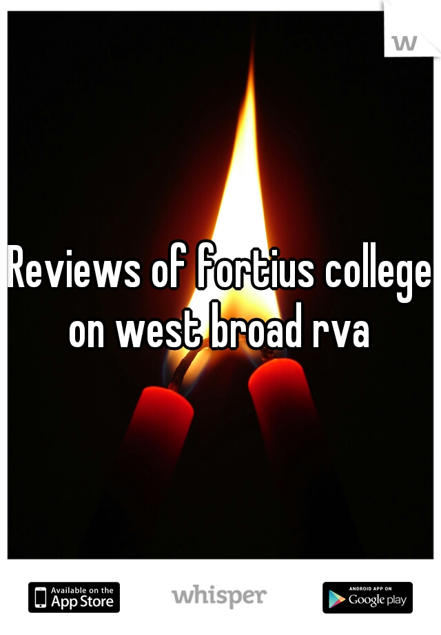 Reviews of fortius college on west broad rva 