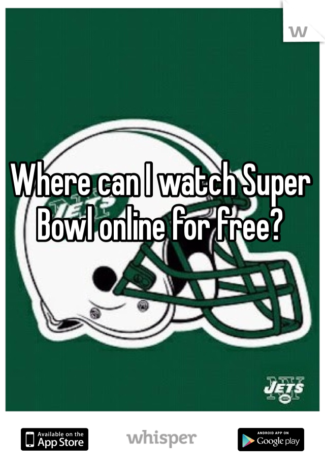 Where can I watch Super Bowl online for free?