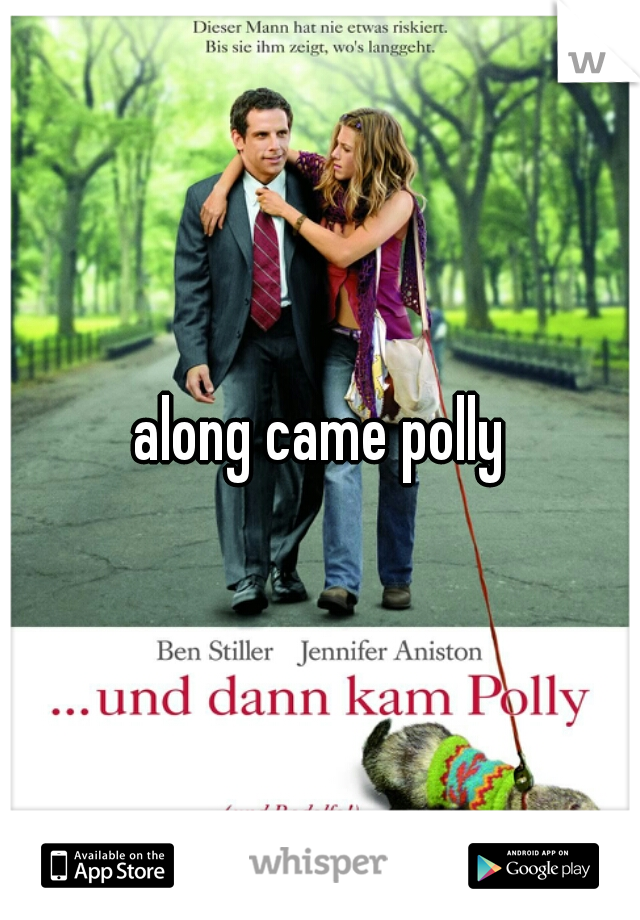 along came polly