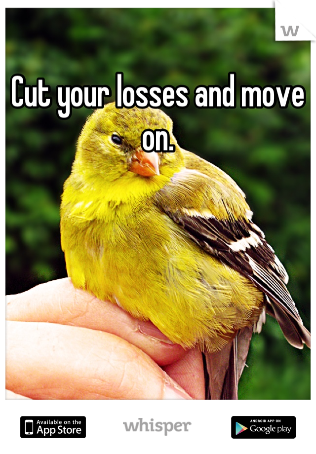 Cut your losses and move on.