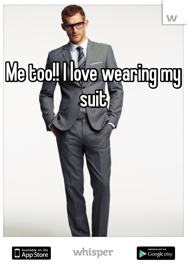 Me too!! I love wearing my suit