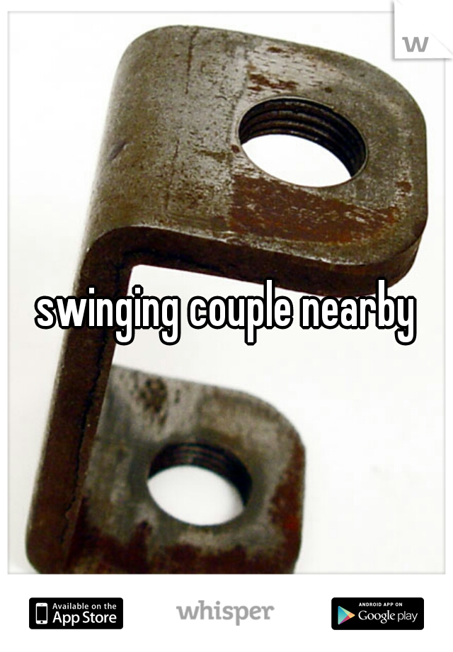 swinging couple nearby