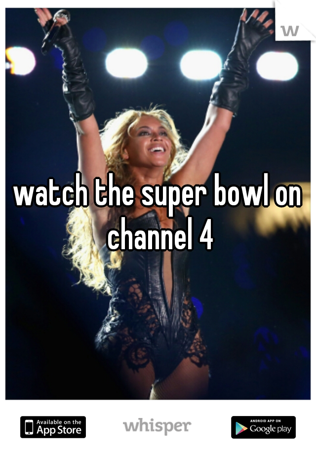 watch the super bowl on channel 4