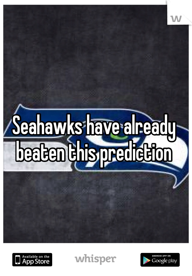 Seahawks have already beaten this prediction 