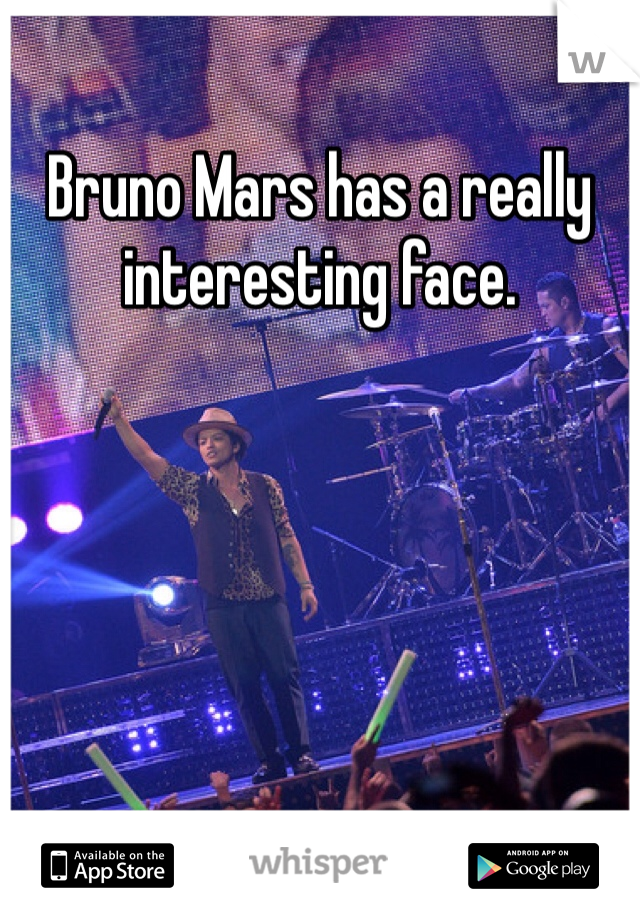 Bruno Mars has a really interesting face. 