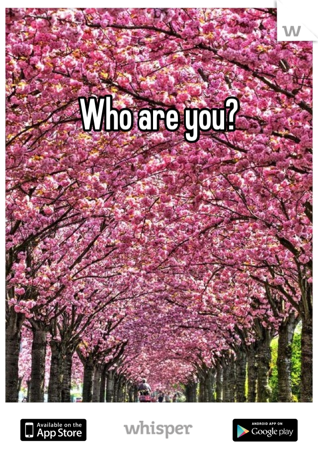 Who are you?