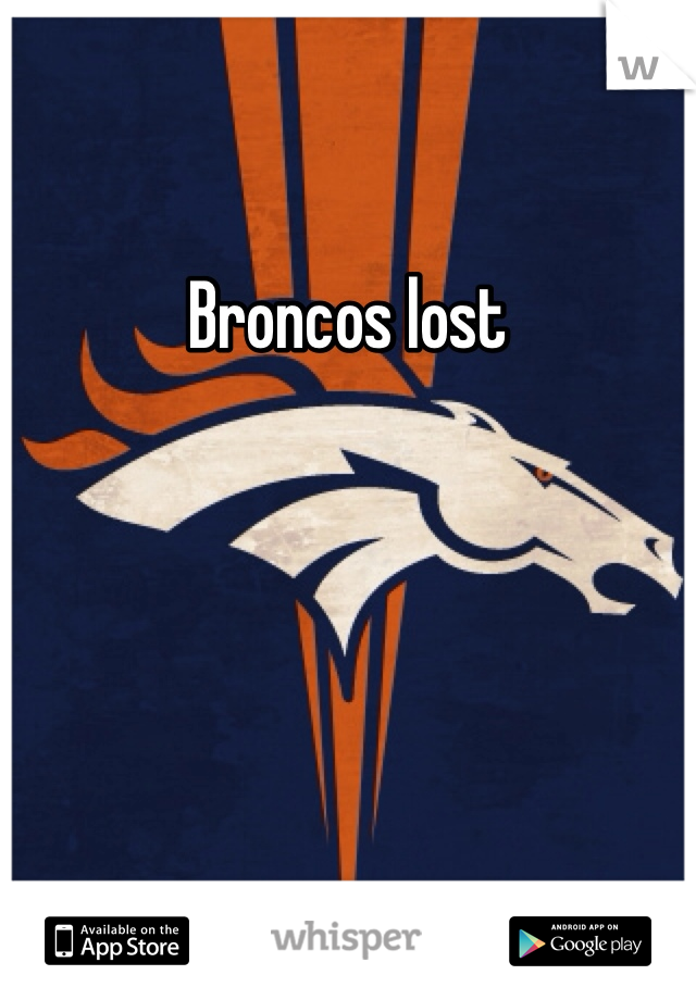 Broncos lost