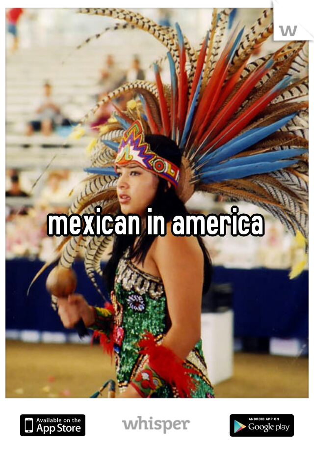 mexican in america