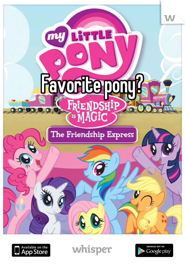 Favorite pony?