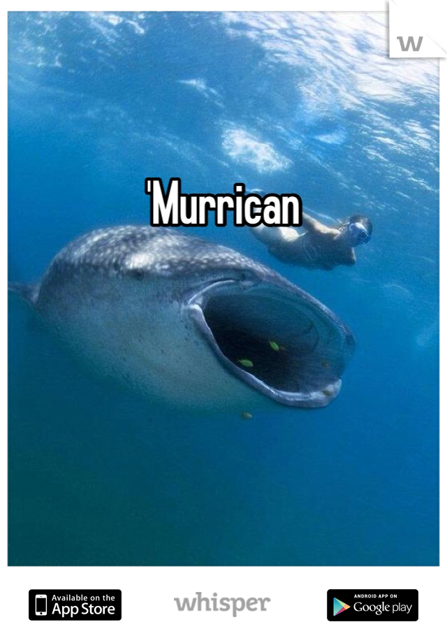 'Murrican