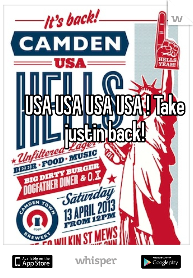 USA USA USA USA ! Take justin back! 