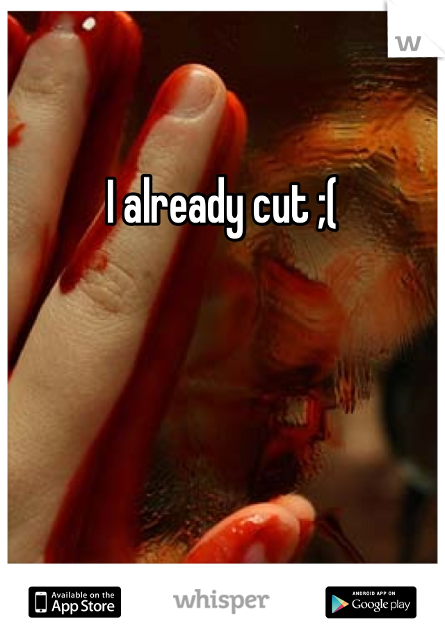 I already cut ;(