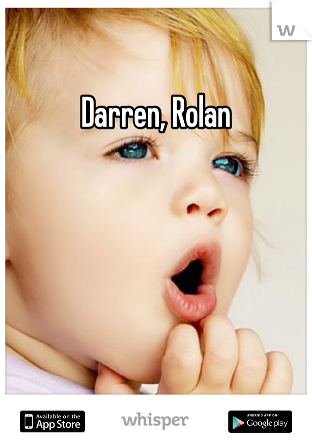 Darren, Rolan