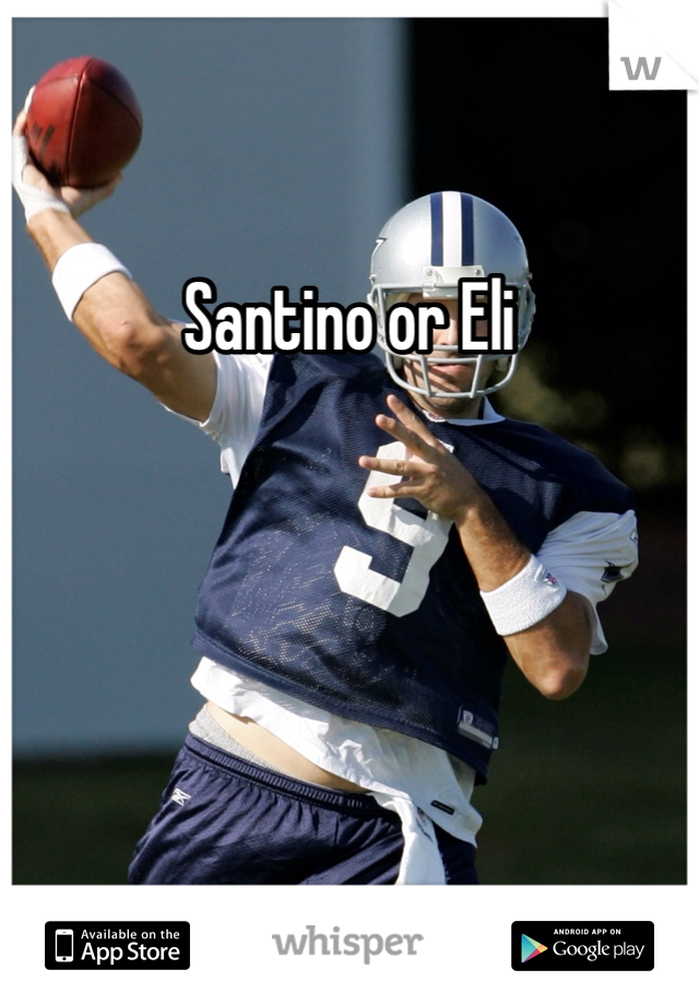 Santino or Eli 