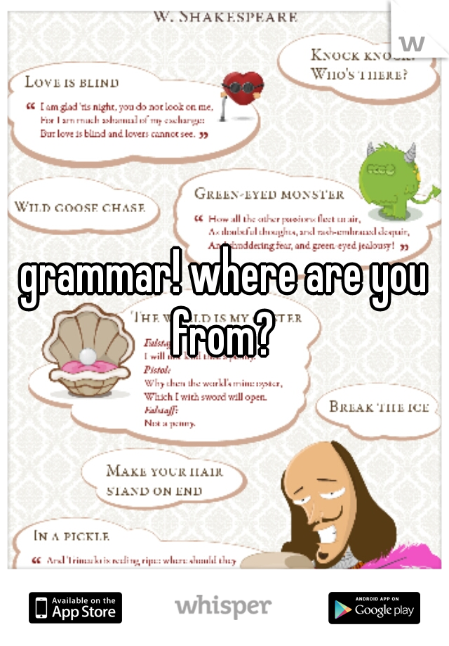 grammar! where are you from? 